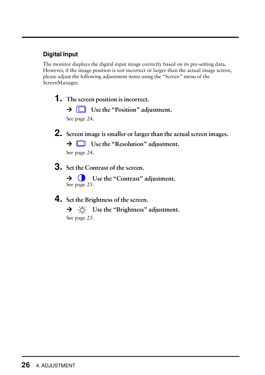 Eizo FlexScan L675 manual Screen position is incorrect, Use the Resolution adjustment, Set the Contrast of the screen, See 