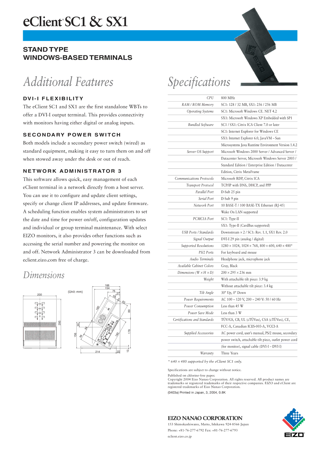 Eizo SX1, SC1 manual Additional Features, Specifications, DVI I Flexibility, Secondary Power Switch, Network Administrator 