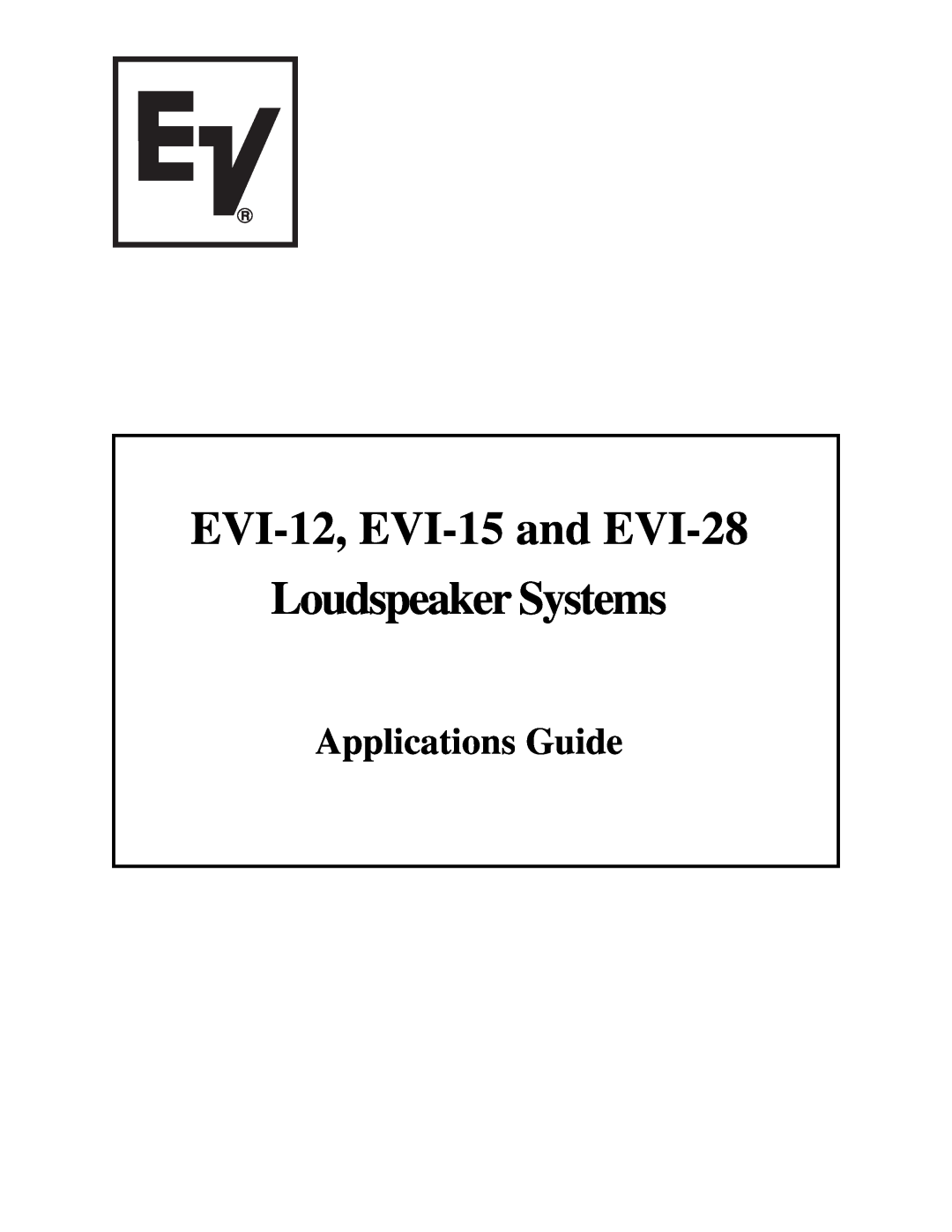 Electro-Voice EVI-15, EVI-28 manual EVI-12, EVI-15and EVI-28, Loudspeaker Systems, Applications Guide 