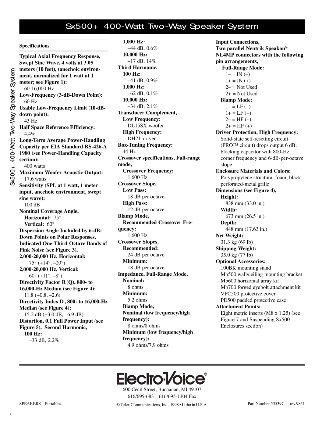 Electro-Voice Sx500+ Low-Frequency 3-dB-Down Point, Usable Low-Frequency Limit 10-dB- down point, 000-20,000 Hz, Vertical 