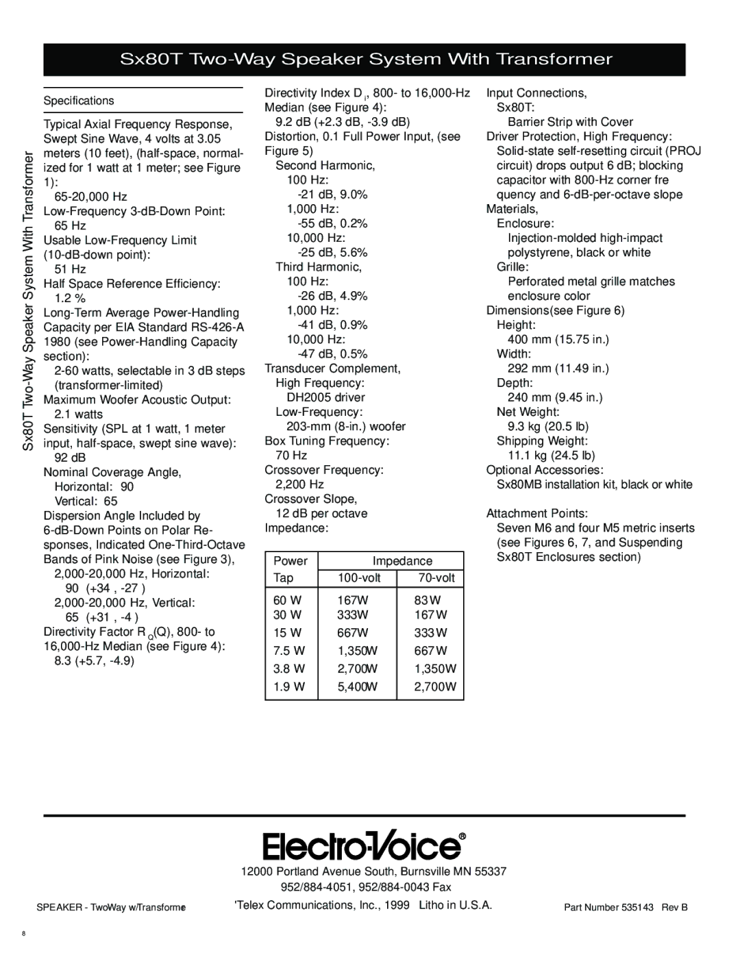 Electro-Voice SX80T Low-Frequency 3-dB-Down Point, Usable Low-Frequency Limit DB-down point, 000 Hz, Materials Enclosure 