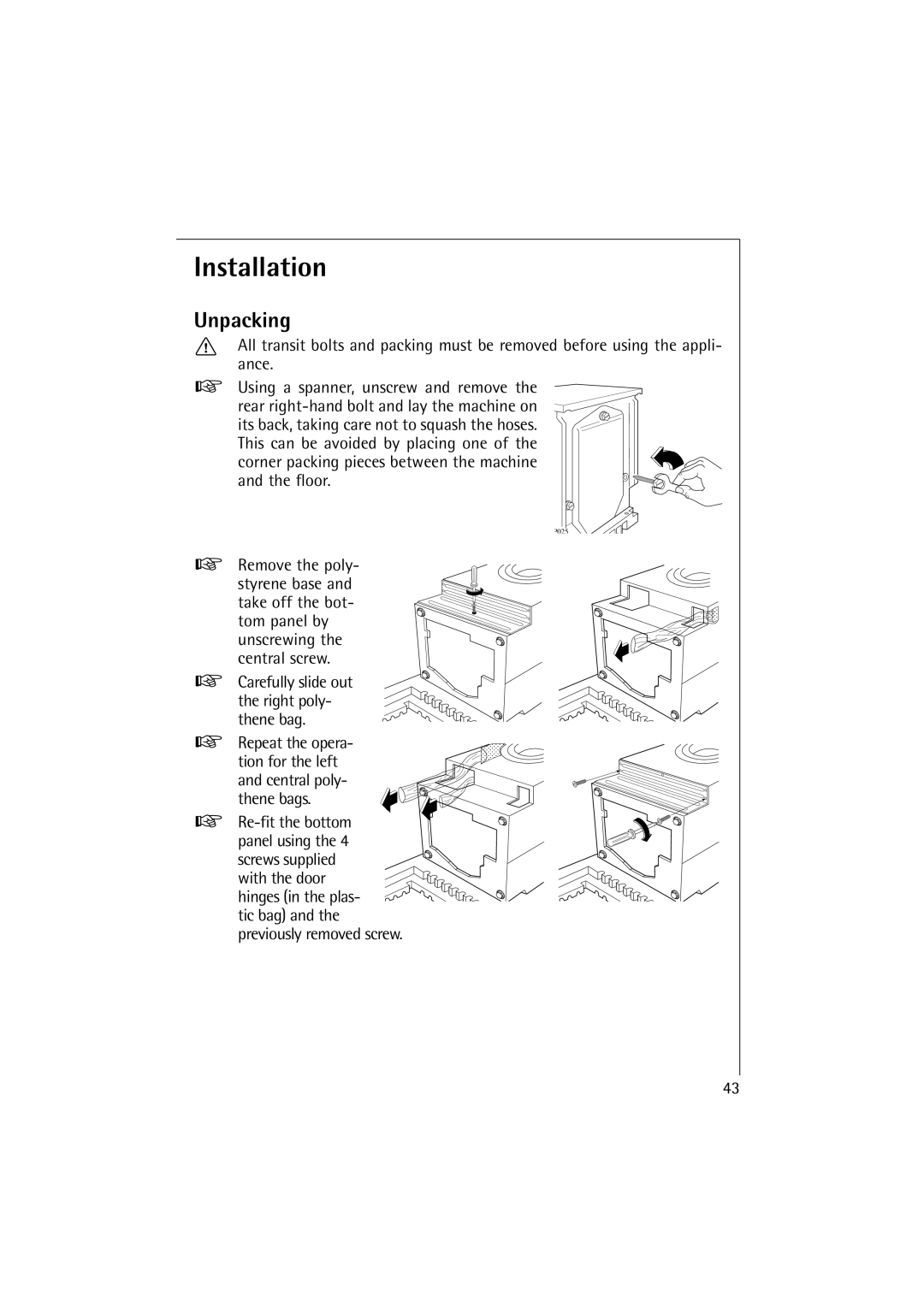 Electrolux 10500 VI manual Installation, Unpacking, Carefully slide out the right poly- thene bag, Previously removed screw 