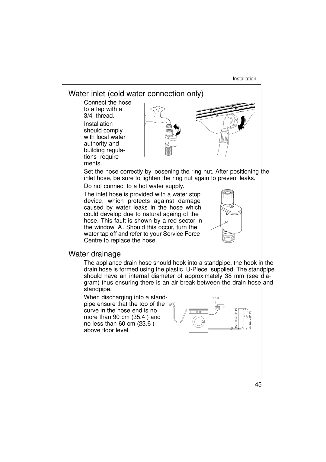 Electrolux 10500 VI manual Water inlet cold water connection only, Water drainage, Do not connect to a hot water supply 