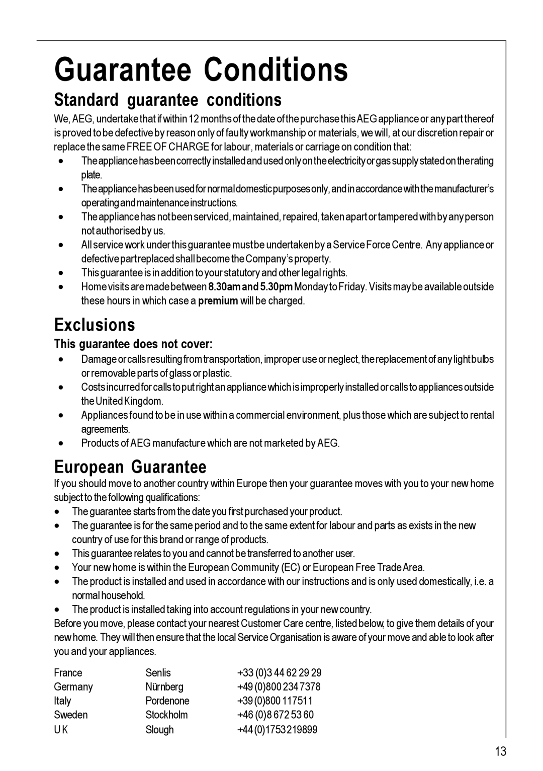 Electrolux 116 K operating instructions Guarantee Conditions, Standard guarantee conditions, Exclusions, European Guarantee 