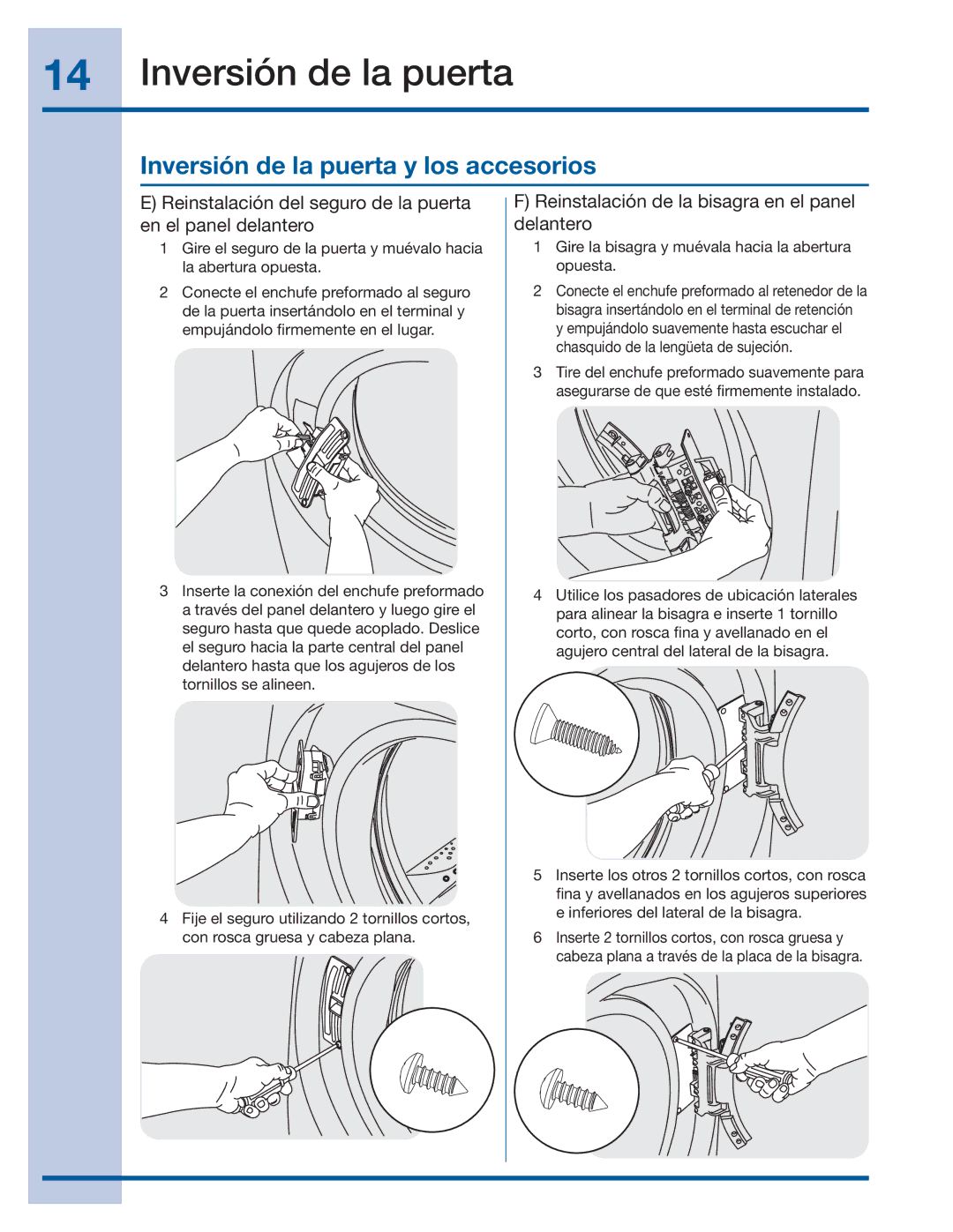 Electrolux 137064300 B Inversión de la puerta y los accesorios, Reinstalación de la bisagra en el panel delantero 