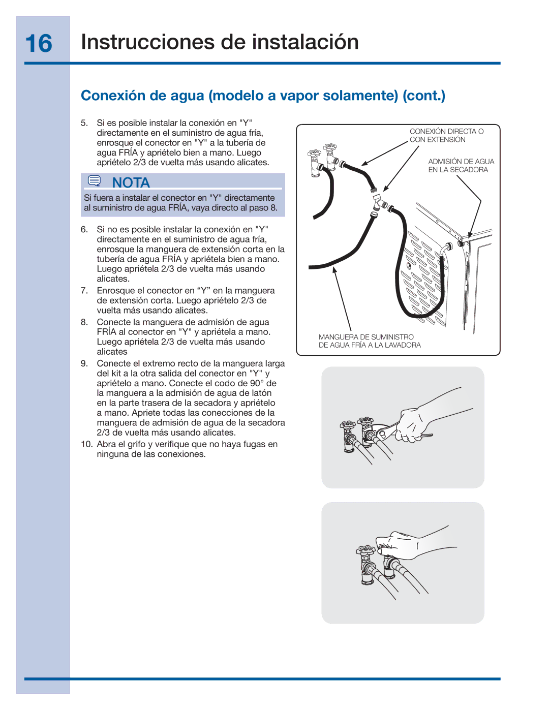 Electrolux 137382100 A (1106) installation instructions Conexión de agua modelo a vapor solamente 