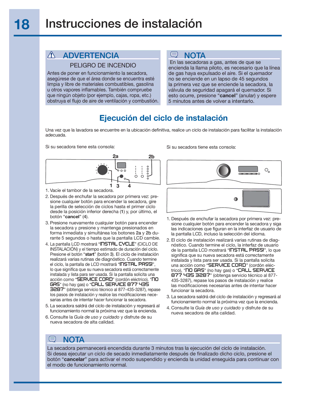 Electrolux 137382100 A (1106) Ejecución del ciclo de instalación, El ciclo de instalación realizará varias rutinas de diag 