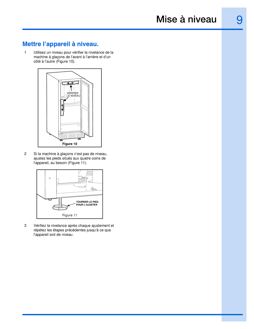 Electrolux 15 manual Mise à niveau, Mettre l’appareil à niveau 