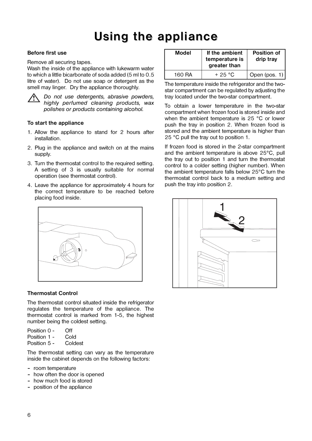 Electrolux 160 RA manual Using the appliance, Before first use, To start the appliance, Thermostat Control, + 25 C 