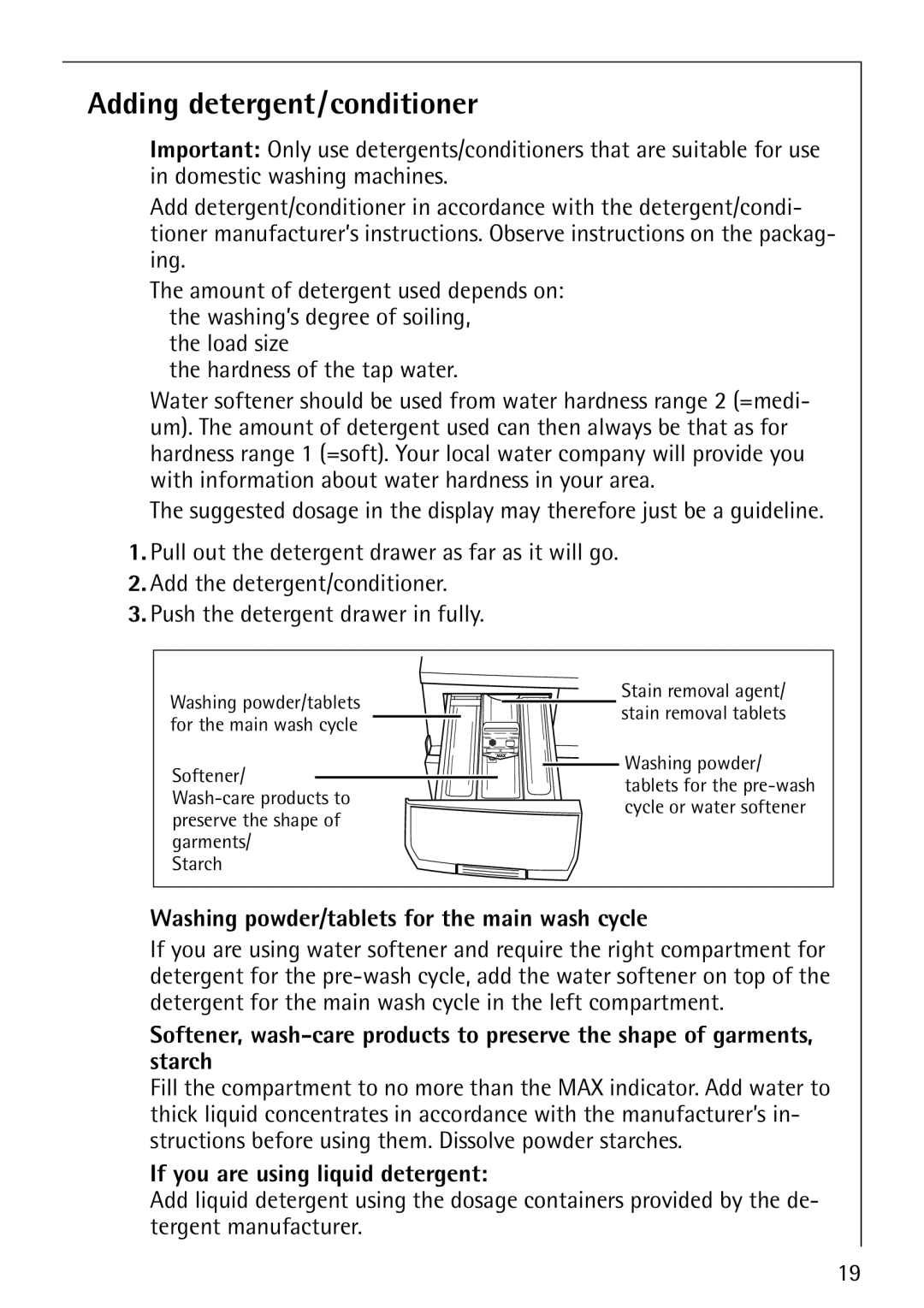 Electrolux 1620 manual Adding detergent/conditioner, Washing powder/tablets for the main wash cycle 