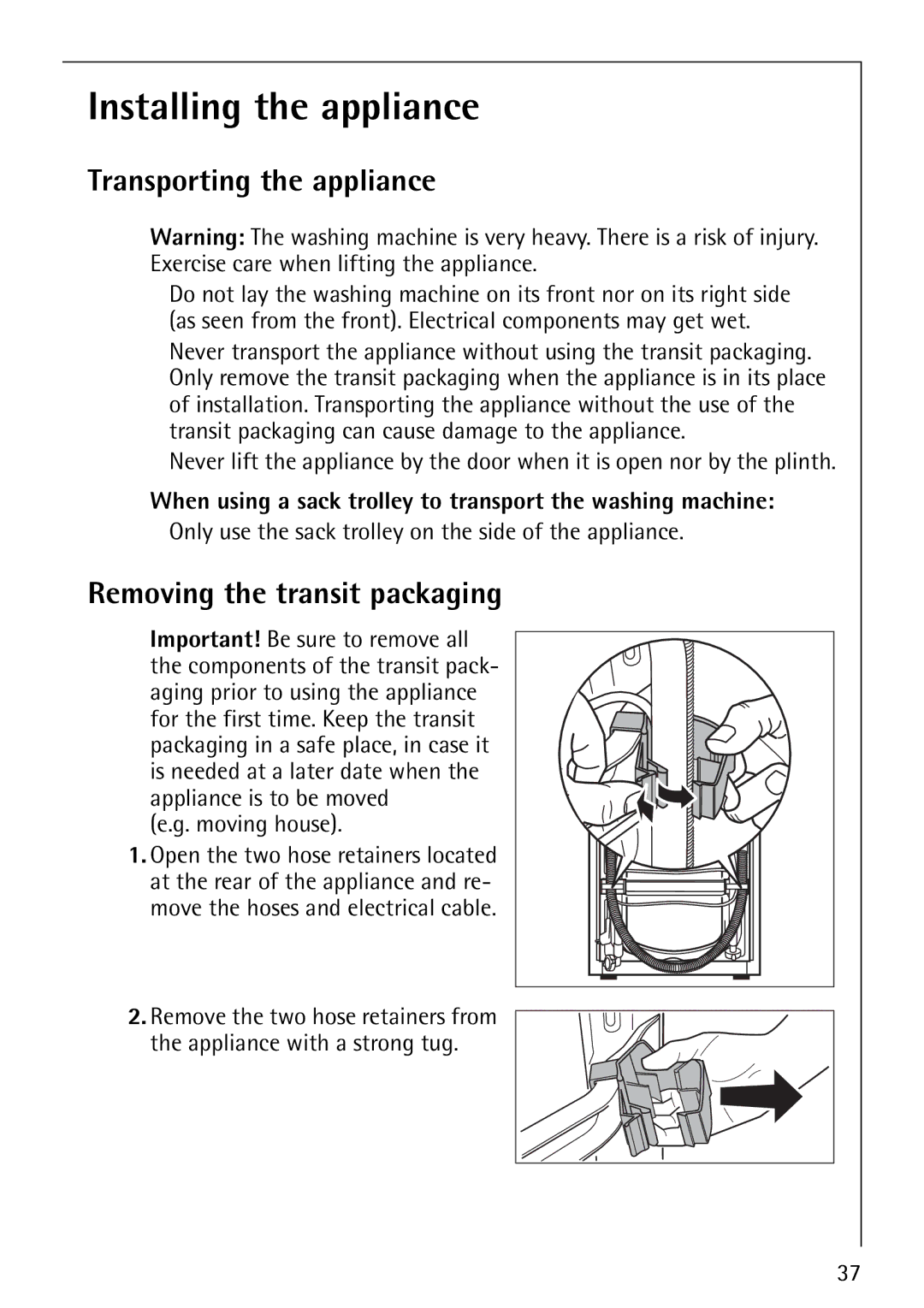 Electrolux 1620 manual Installing the appliance, Transporting the appliance, Removing the transit packaging 