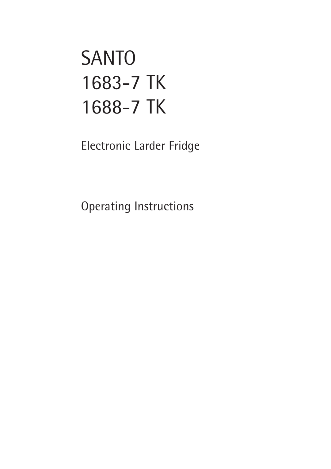 Electrolux manual SANTO 1683-7 TK 1688-7 TK, Electronic Larder Fridge Operating Instructions 