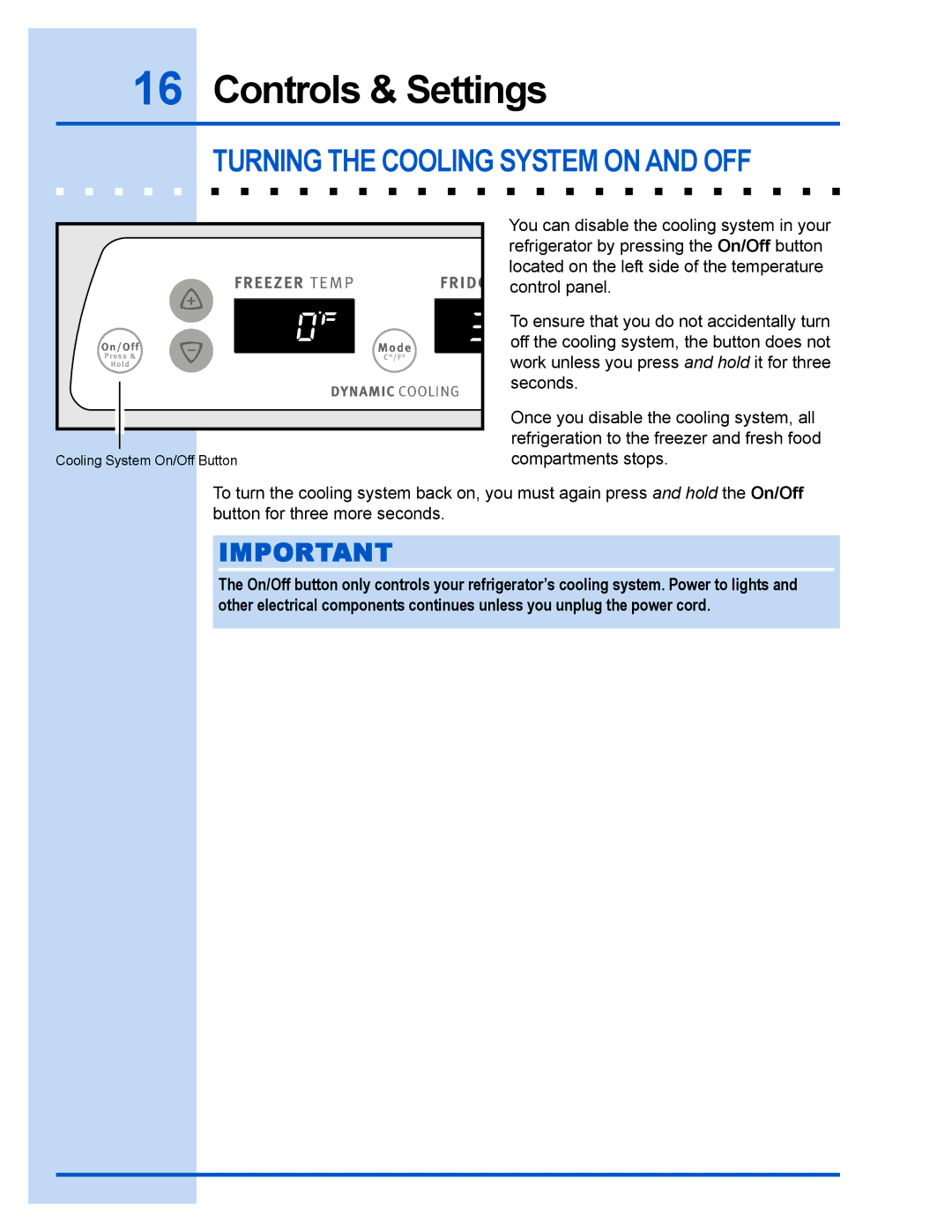 Electrolux 241540105 (0612) manual Turning the Cooling System on and OFF 