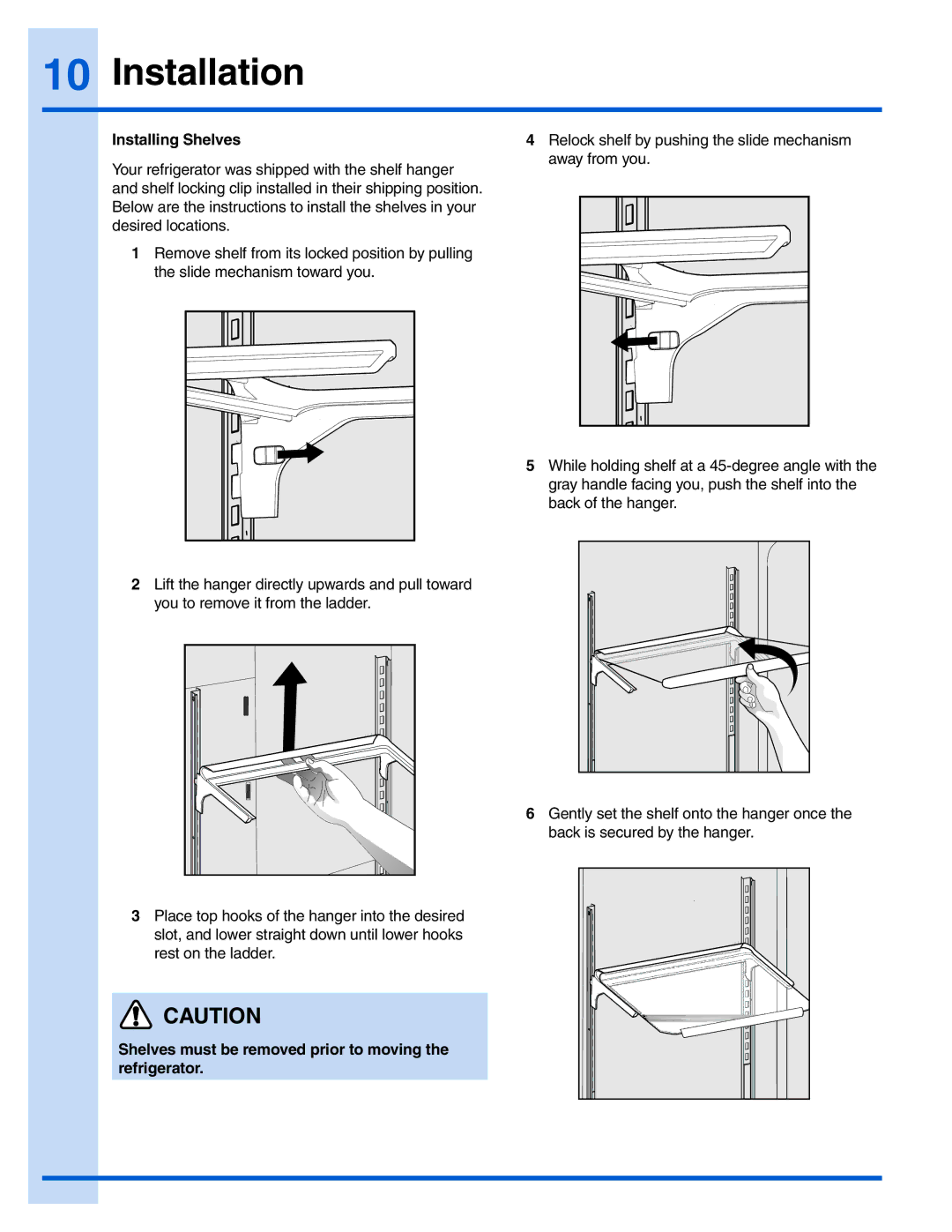 Electrolux 242183201, EI28BS65KS manual Installing Shelves, Shelves must be removed prior to moving the refrigerator 