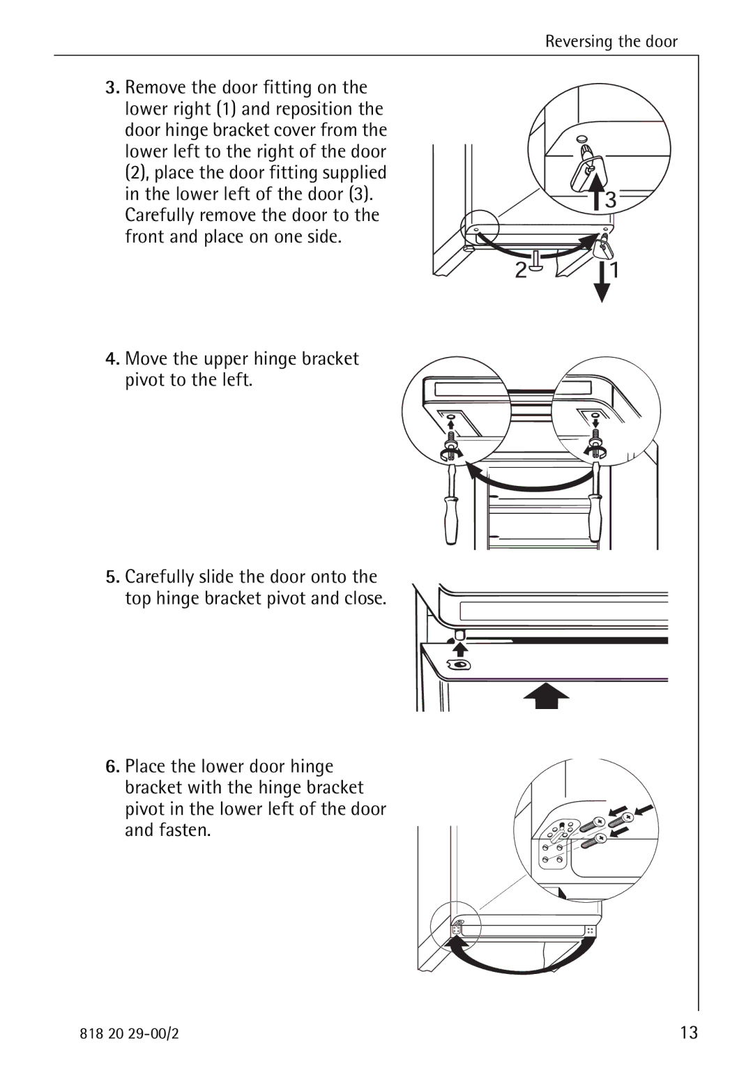 Electrolux 2494-6 GA manual Move the upper hinge bracket pivot to the left 