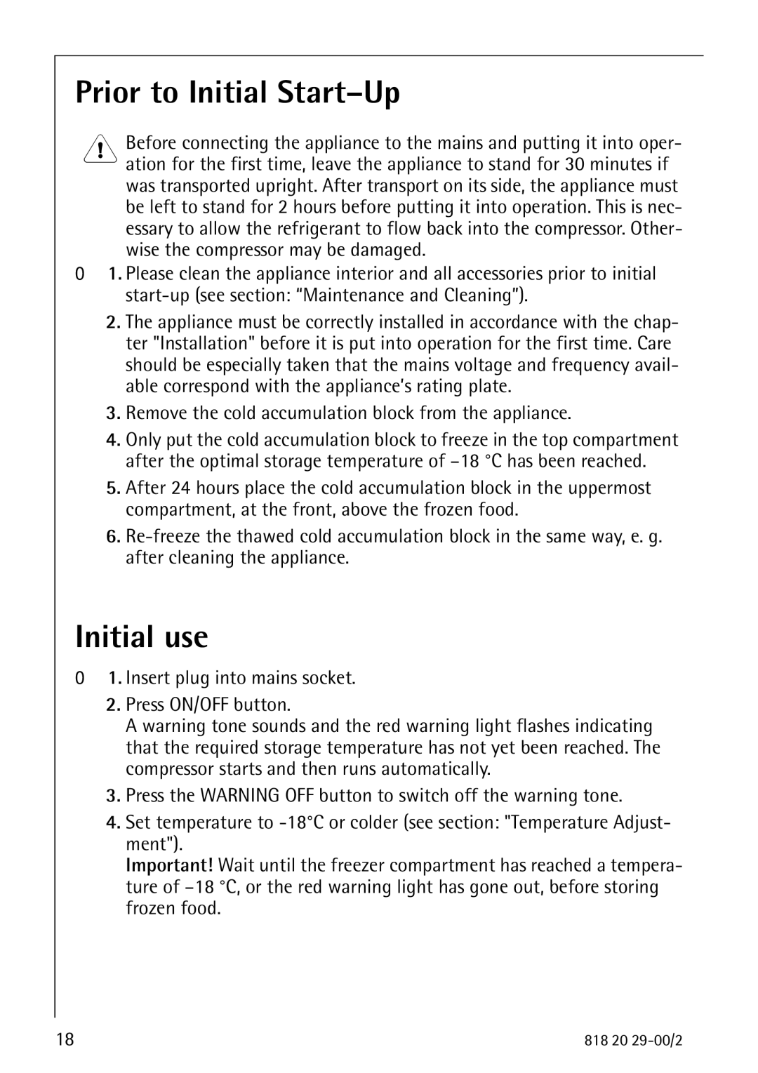 Electrolux 2494-6 GA manual Prior to Initial Start-Up, Initial use, Remove the cold accumulation block from the appliance 