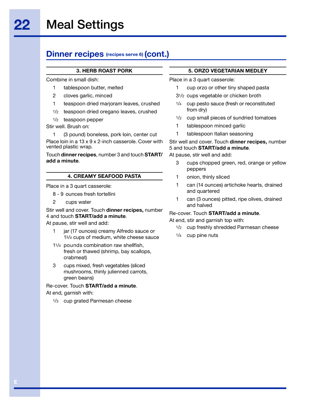 Electrolux 316495005 Dinner recipes recipes serve 6, Herb Roast Pork Orzo Vegetarian Medley, Touch START/add a minute 