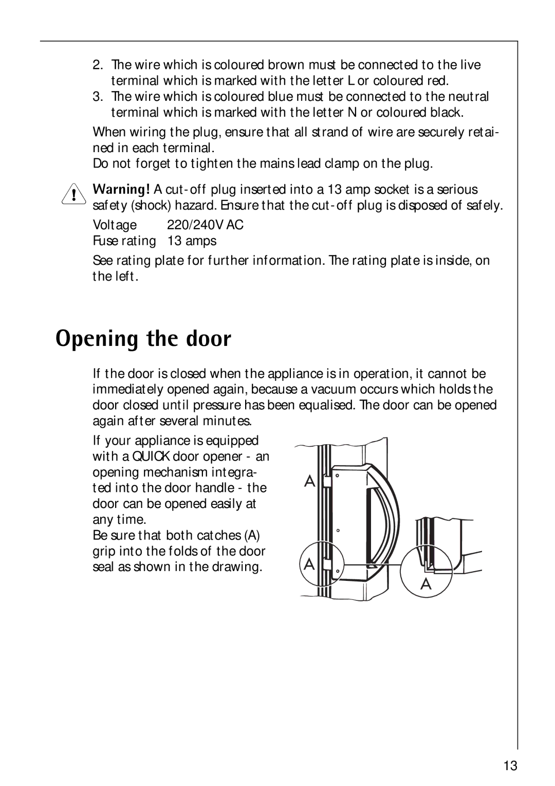 Electrolux 3173-4GS operating instructions Opening the door 