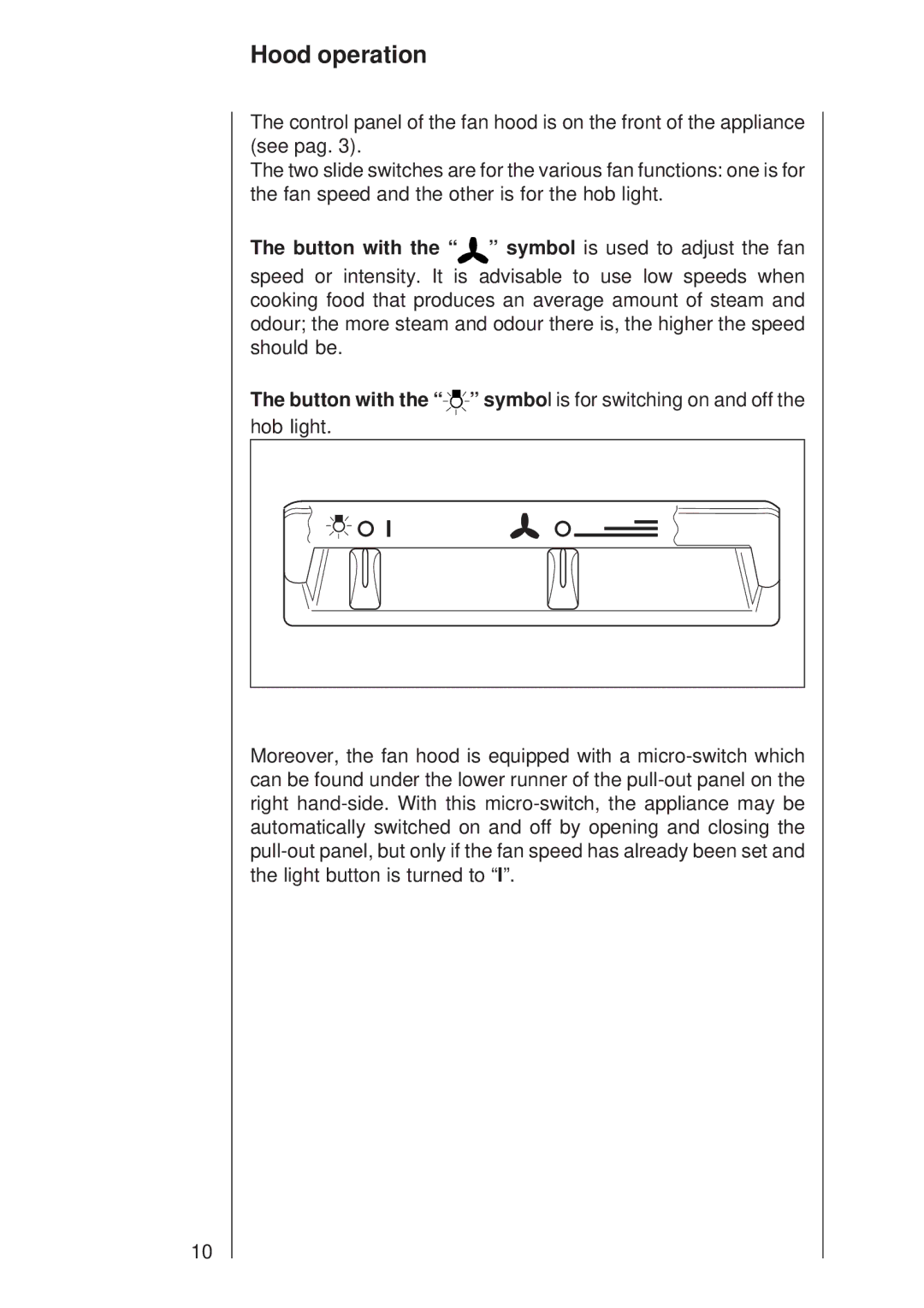 Electrolux 335 D operating instructions Hood operation, Button with the symbol is used to adjust the fan 