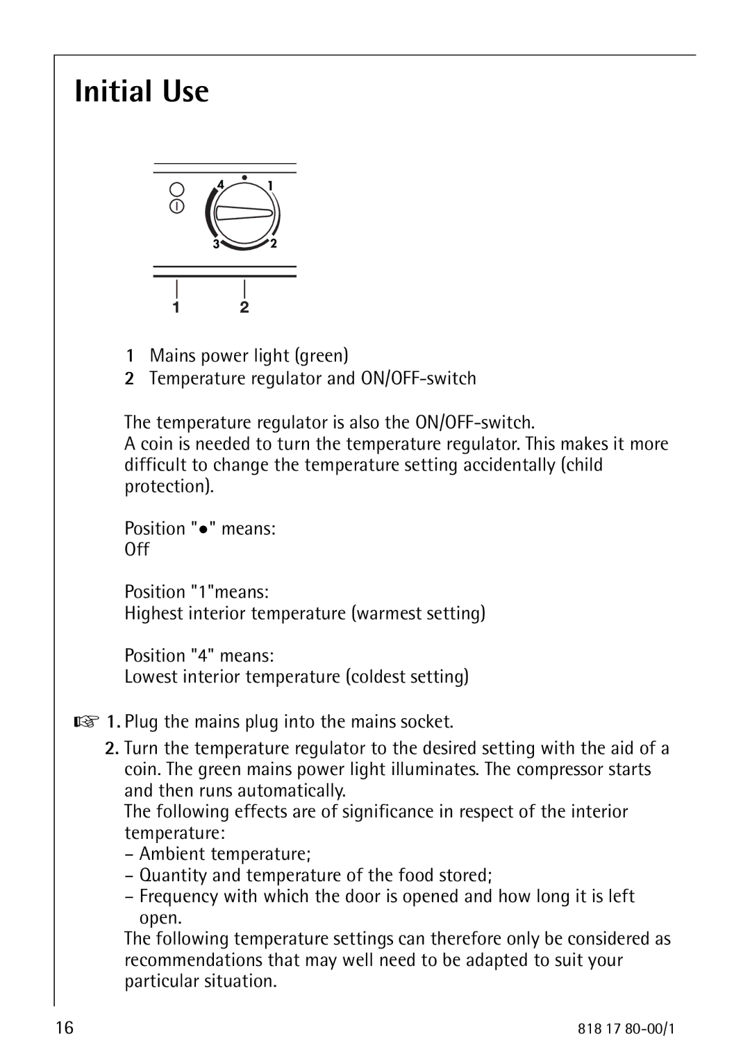 Electrolux 3350-6 KA operating instructions Initial Use 