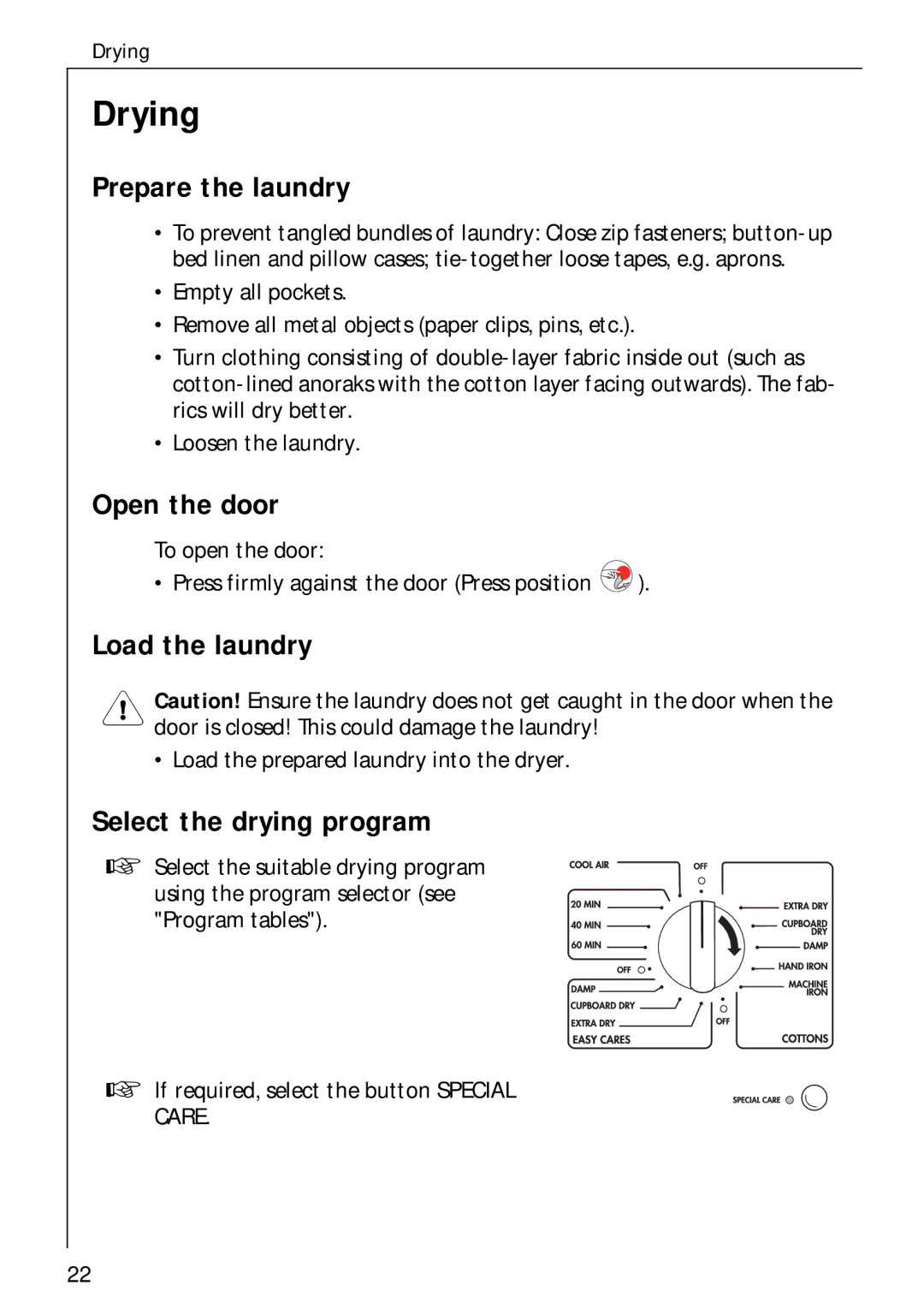 Electrolux 35600 Drying, Prepare the laundry, Open the door, Load the laundry, Select the drying program 