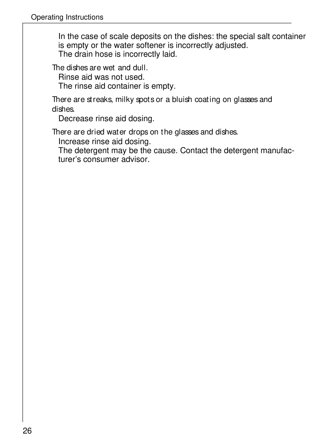 Electrolux 40300 manual Drain hose is incorrectly laid, Dishes are wet and dull, Decrease rinse aid dosing 