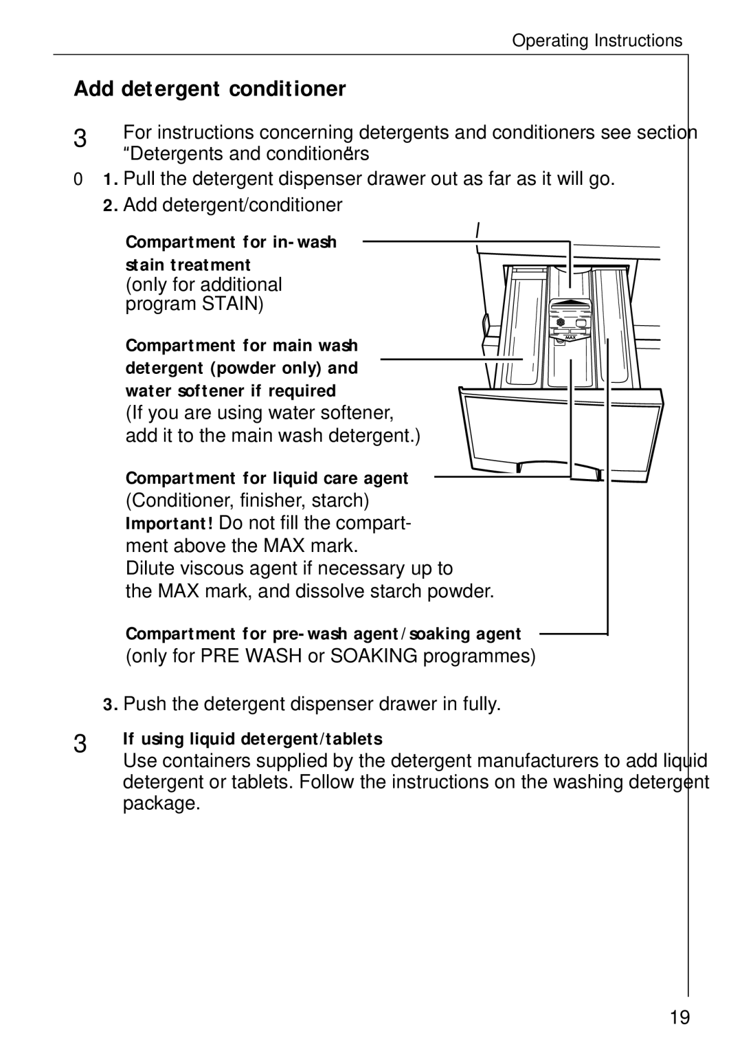 Electrolux 50630 manual Add detergent conditioner, Detergents and conditioners, Compartment for in-wash stain treatment 