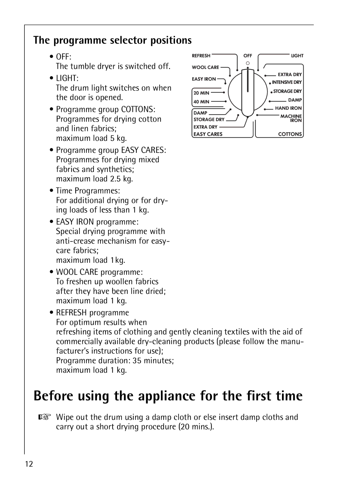 Electrolux 57520 operating instructions Before using the appliance for the first time, Programme selector positions 