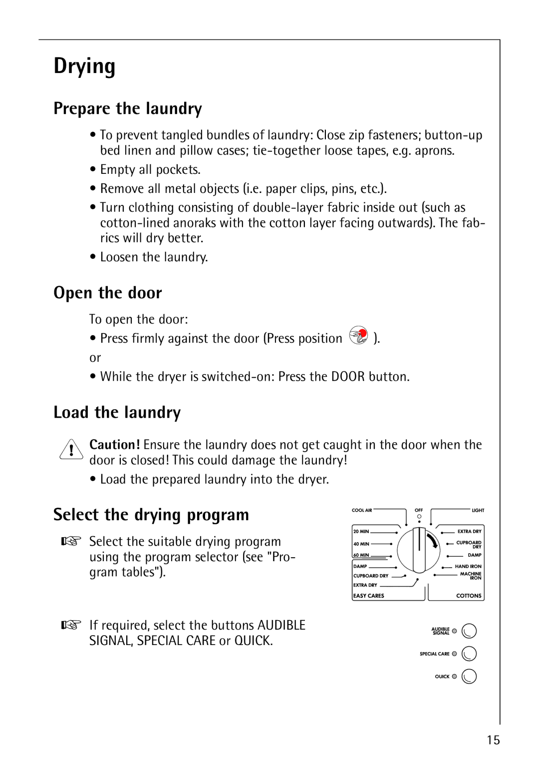 Electrolux 57700 Drying, Prepare the laundry, Open the door, Load the laundry, Select the drying program 