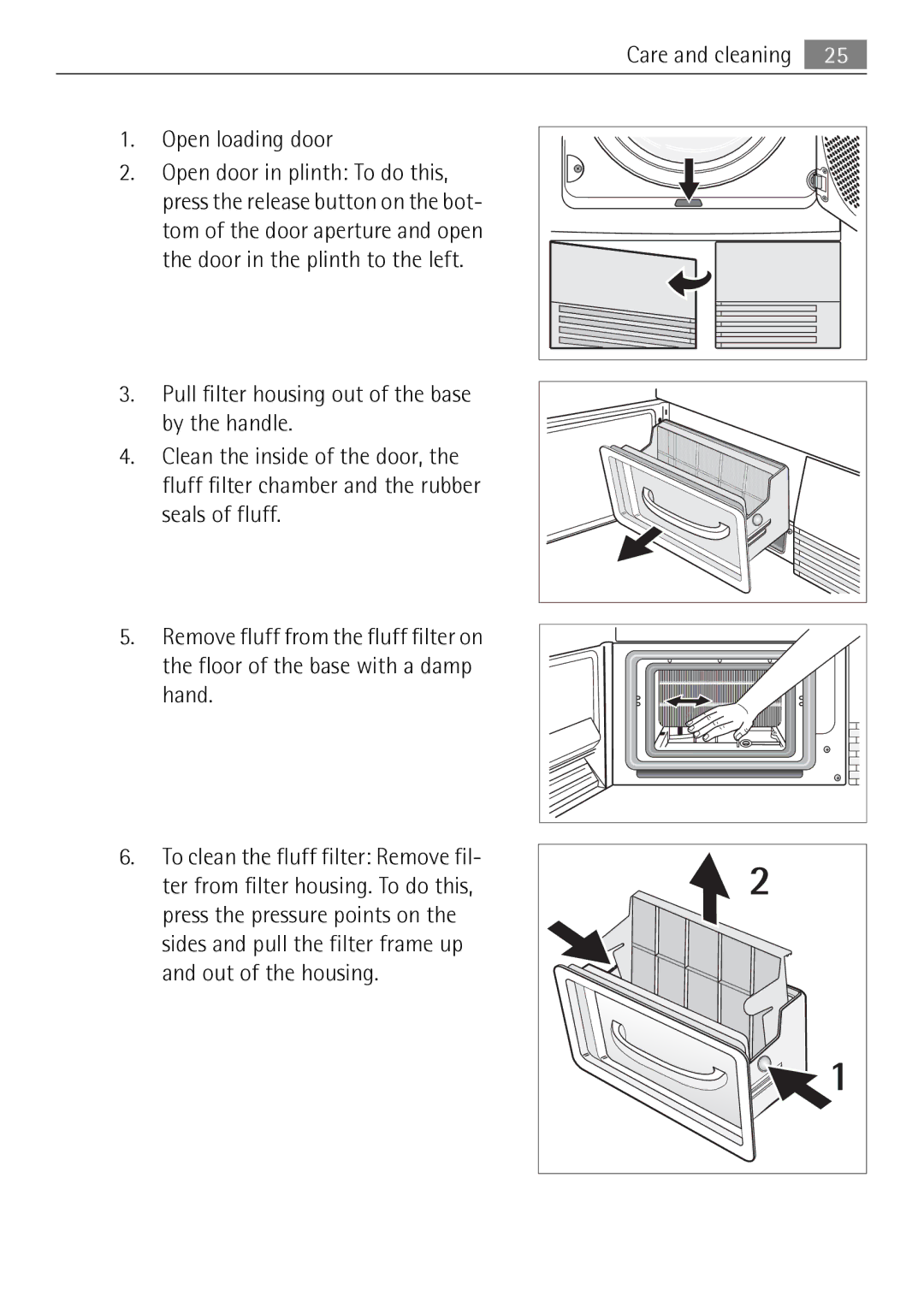 Electrolux 59840 user manual Care and cleaning Open loading door 