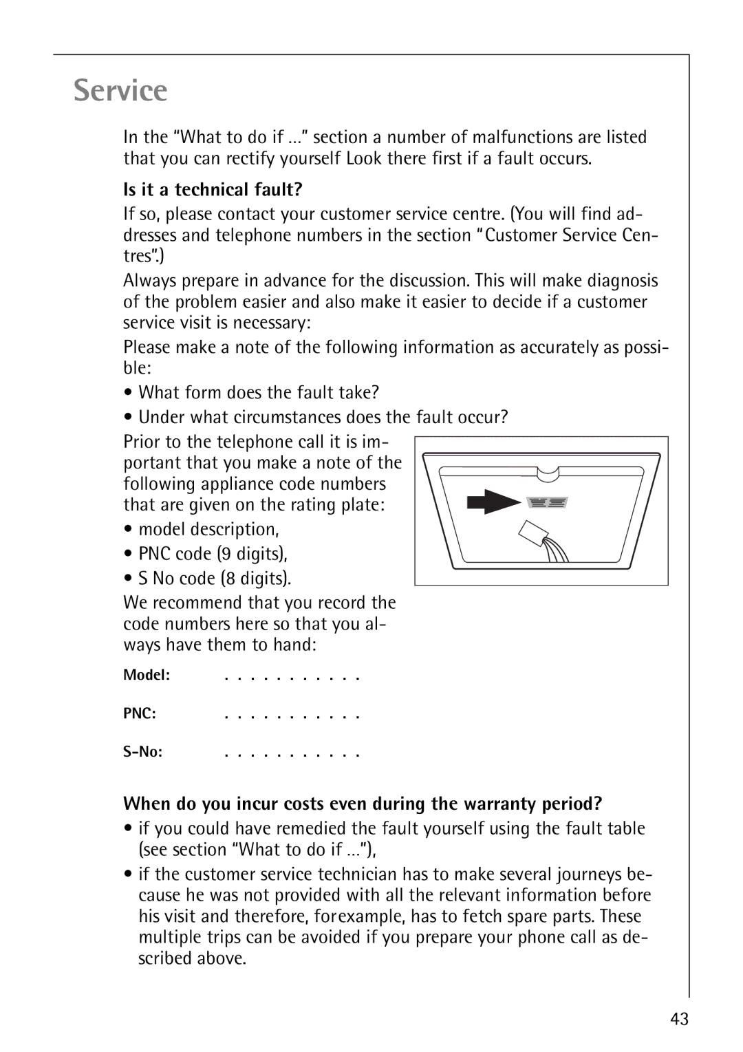 Electrolux 6000K manual Is it a technical fault?, When do you incur costs even during the warranty period? 