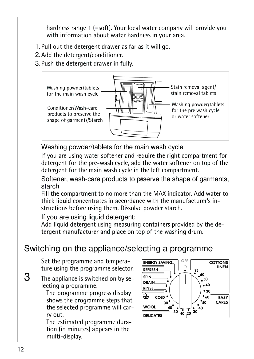 Electrolux 62825 manual Switching on the appliance/selecting a programme, Washing powder/tablets for the main wash cycle 