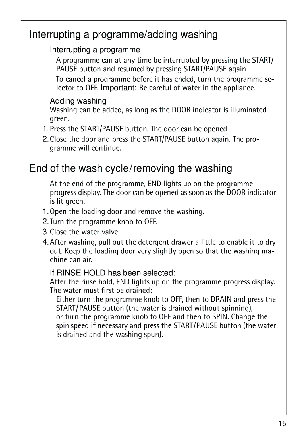 Electrolux 62825 manual Interrupting a programme/adding washing, End of the wash cycle/removing the washing, Adding washing 