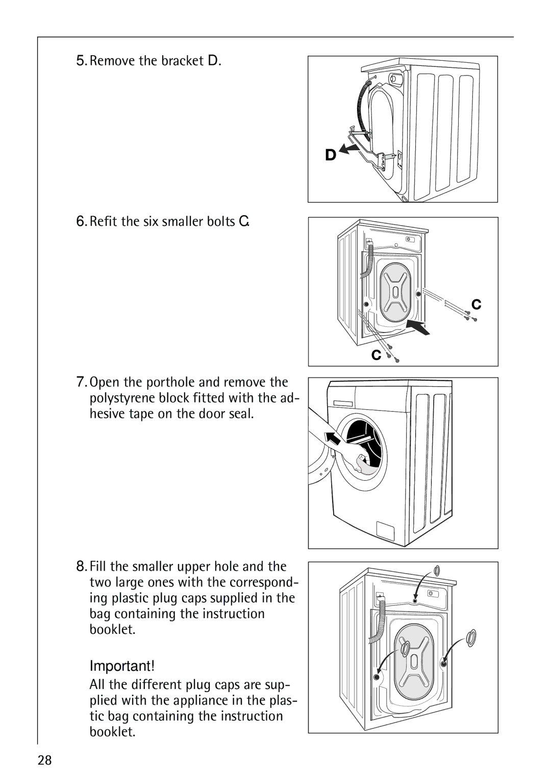 Electrolux 62825 manual Remove the bracket D Refit the six smaller bolts C 