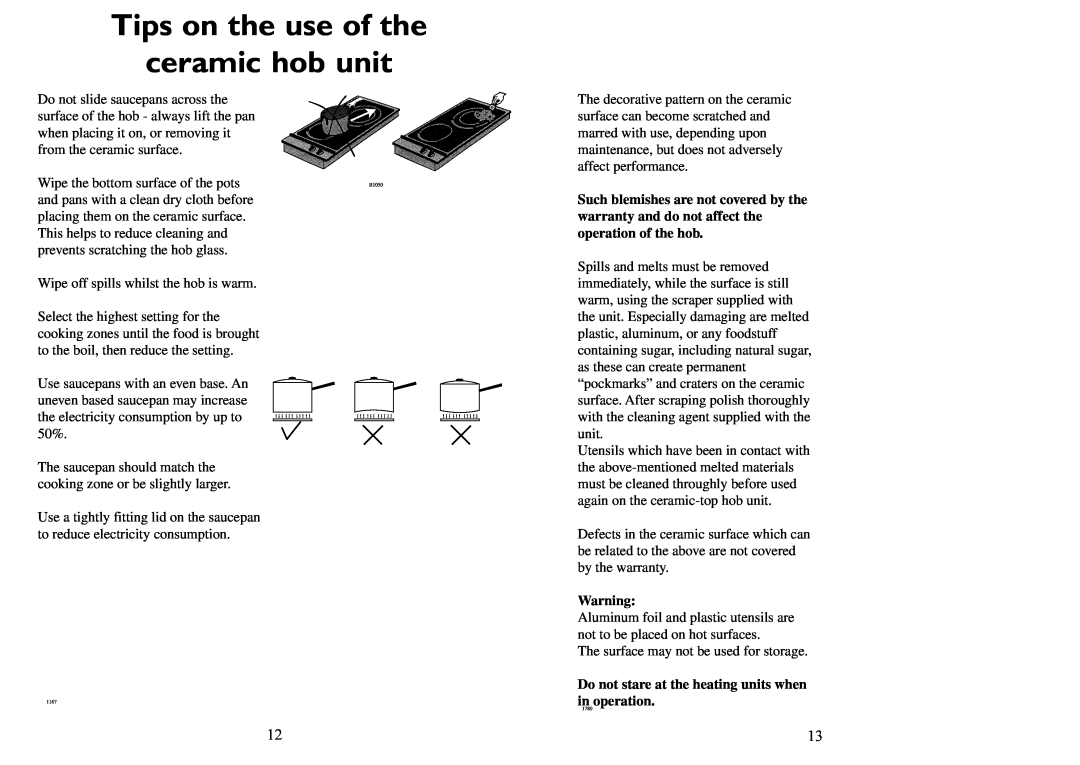 Electrolux 6310 DK manual Tips on the use of the ceramic hob unit, Do not stare at the heating units when in operation 