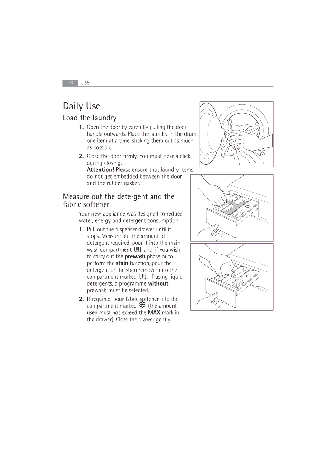 Electrolux 63742 VI manual Daily Use, Load the laundry, Measure out the detergent and the fabric softener 