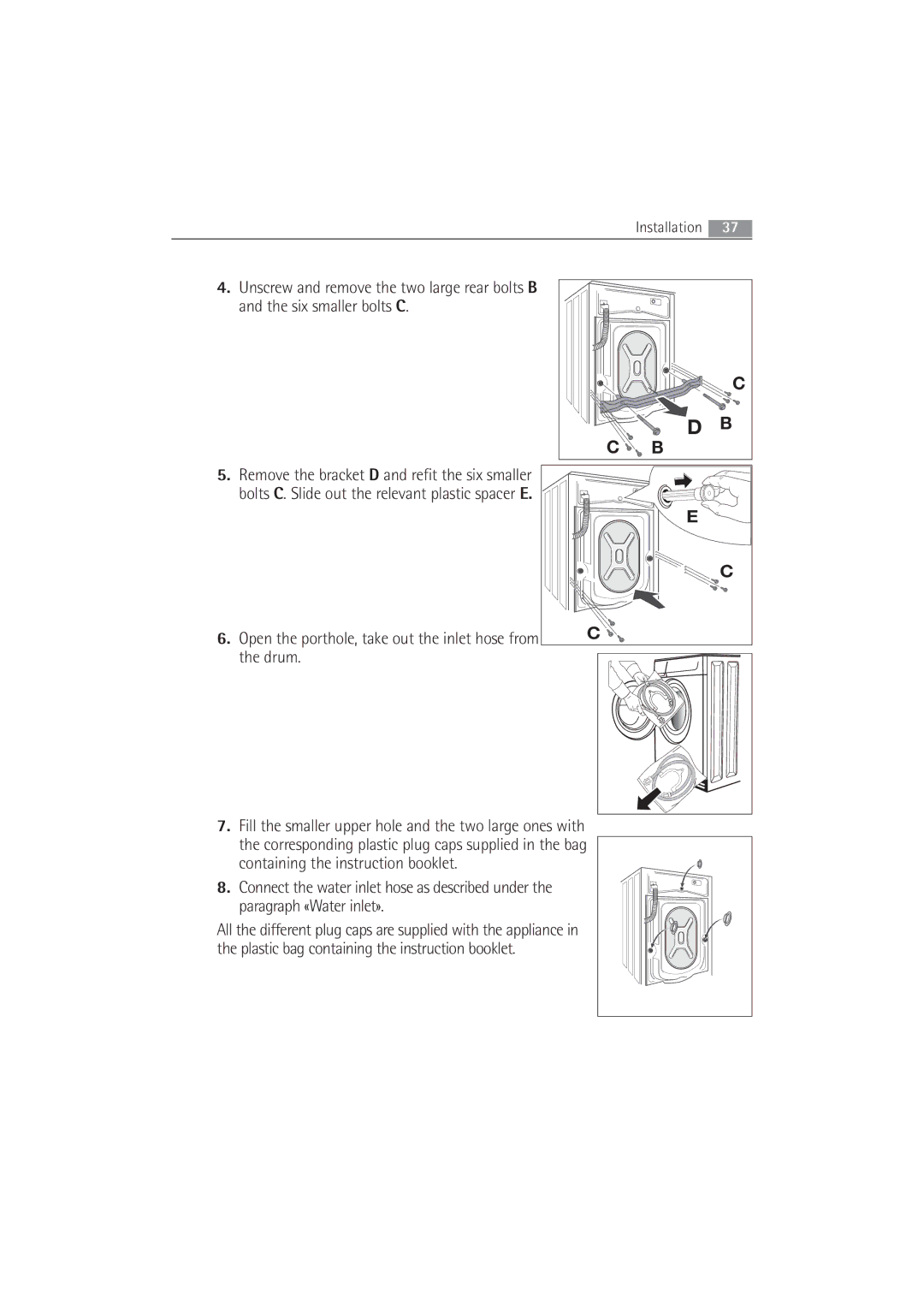 Electrolux 63742 VI manual Six smaller bolts C 