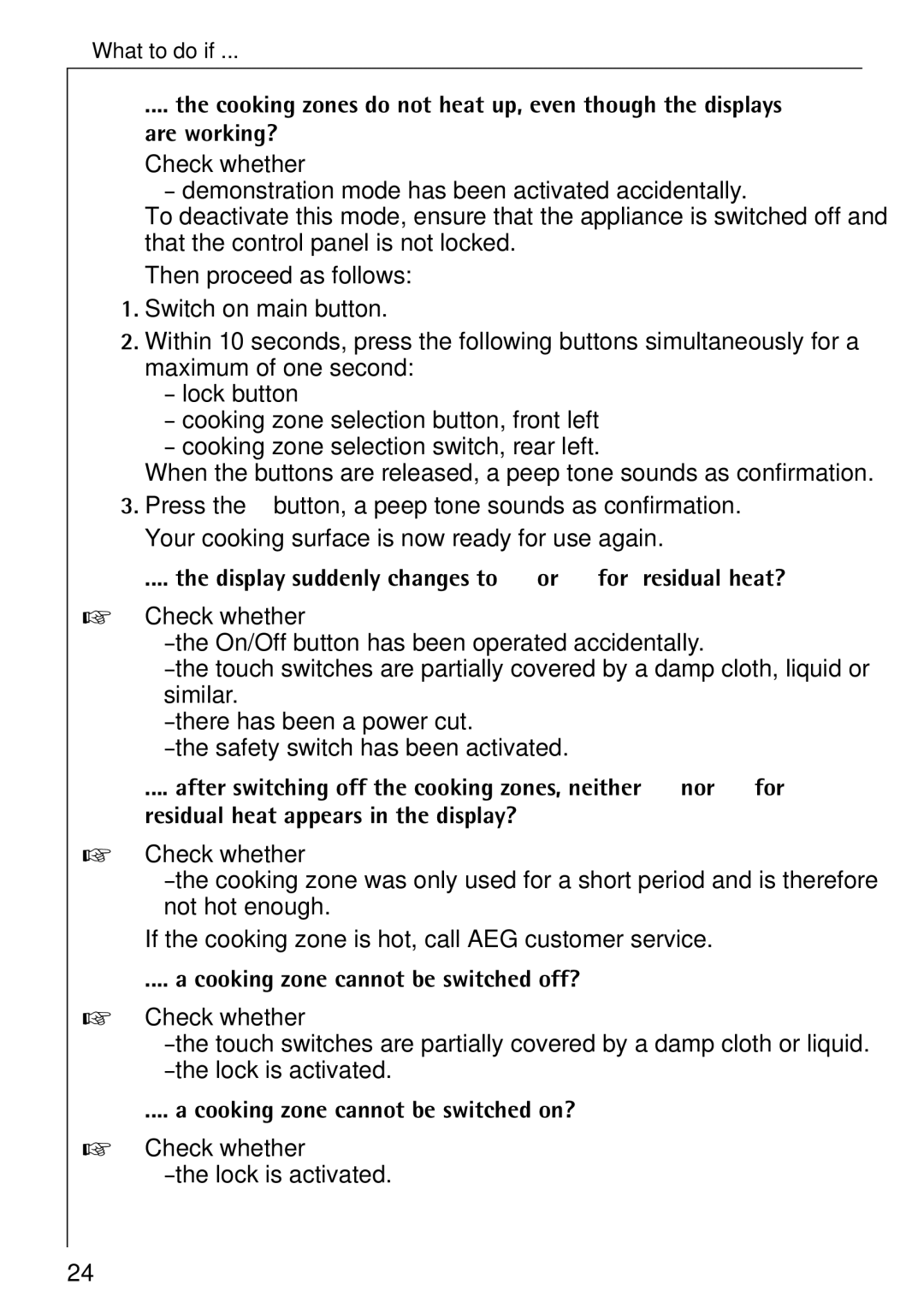 Electrolux 6500 K manual Display suddenly changes to j or h for residual heat?, Cooking zone cannot be switched off? 