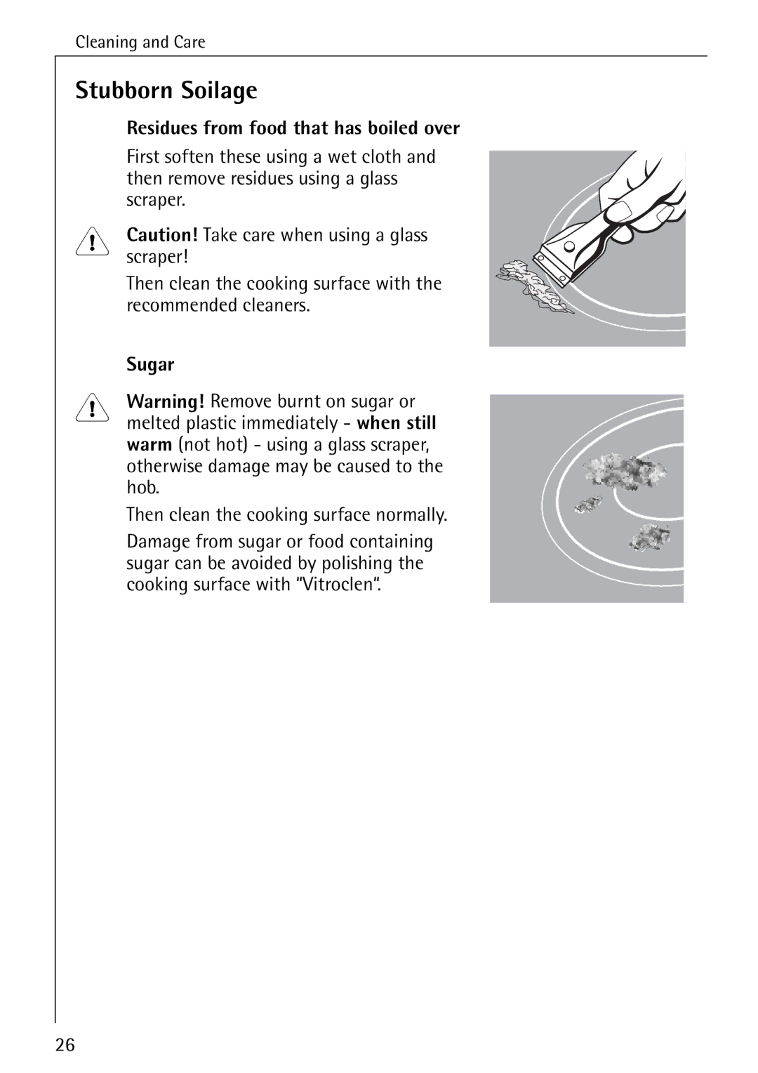 Electrolux 65320 K manual Stubborn Soilage, Residues from food that has boiled over, Sugar 