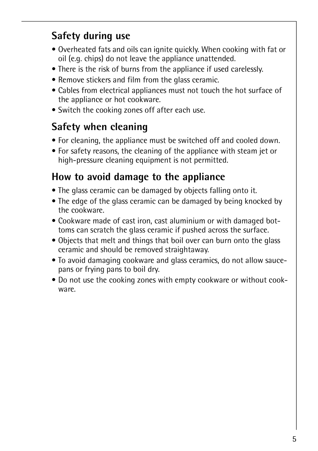 Electrolux 66301K-MN manual Safety during use, Safety when cleaning, How to avoid damage to the appliance 