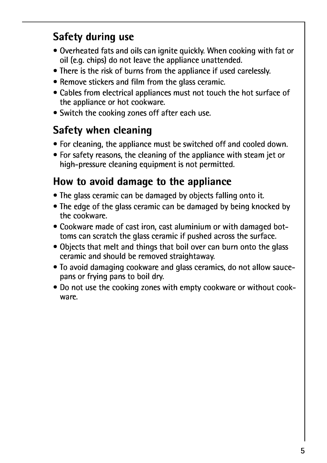 Electrolux 66301K-MN manual Safety during use, Safety when cleaning, How to avoid damage to the appliance 