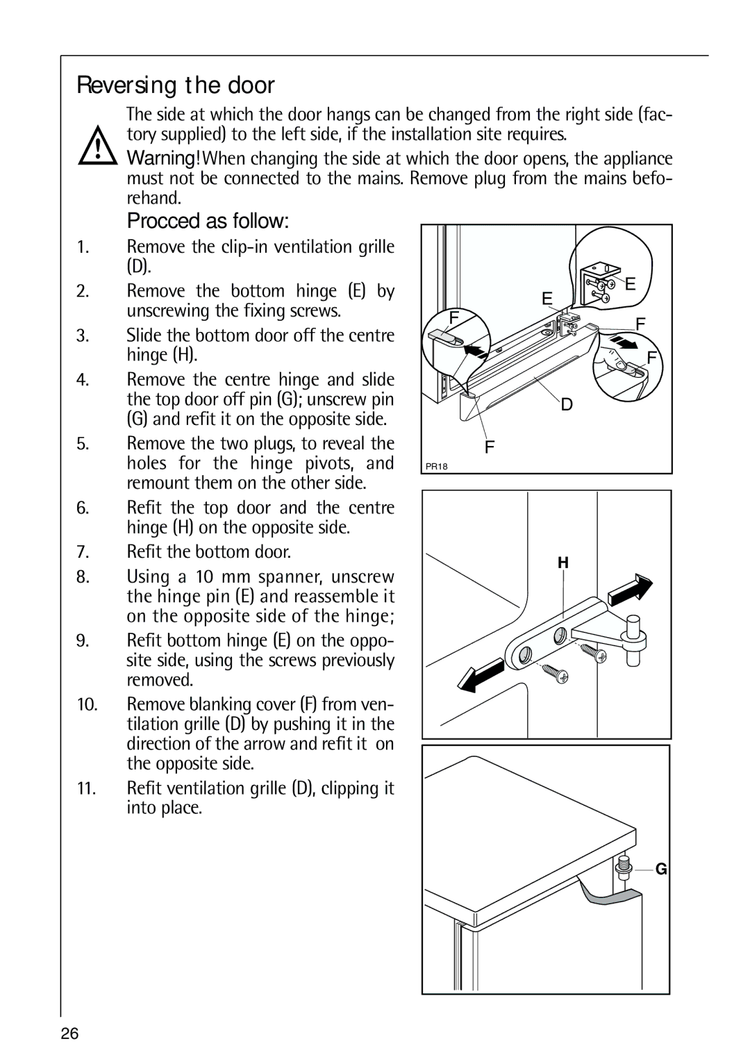 Electrolux 70318-5 KG user manual Reversing the door, Slide the bottom door off the centre hinge H, Refit the bottom door 