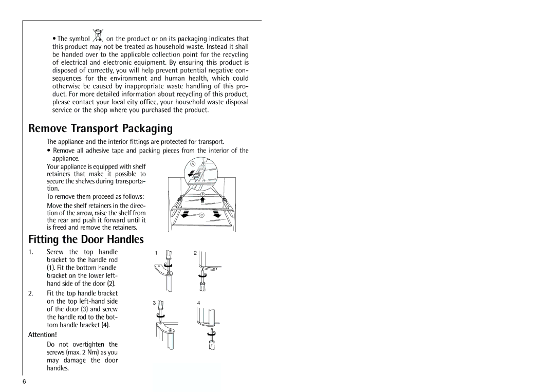 Electrolux 70318 KG operating instructions Remove Transport Packaging, Fitting the Door Handles, Fit the top handle bracket 