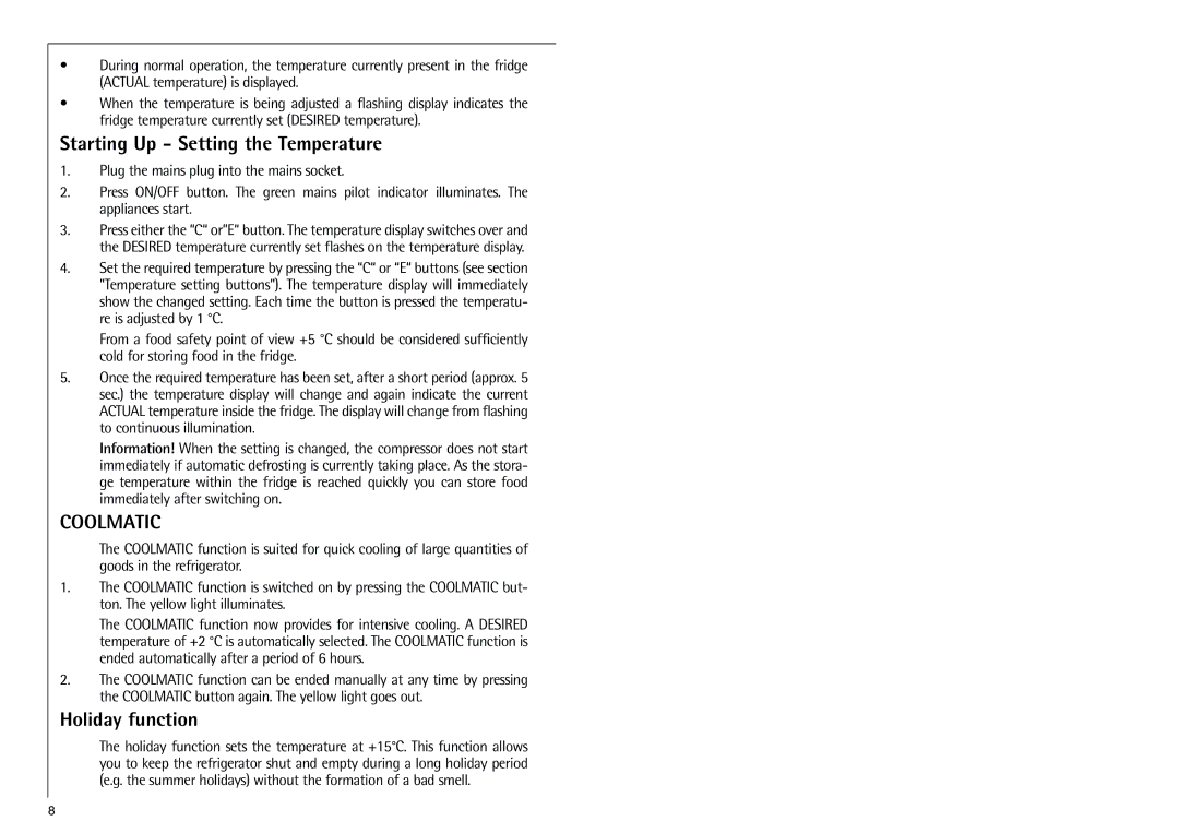 Electrolux 70318 KG operating instructions Starting Up Setting the Temperature, Holiday function 