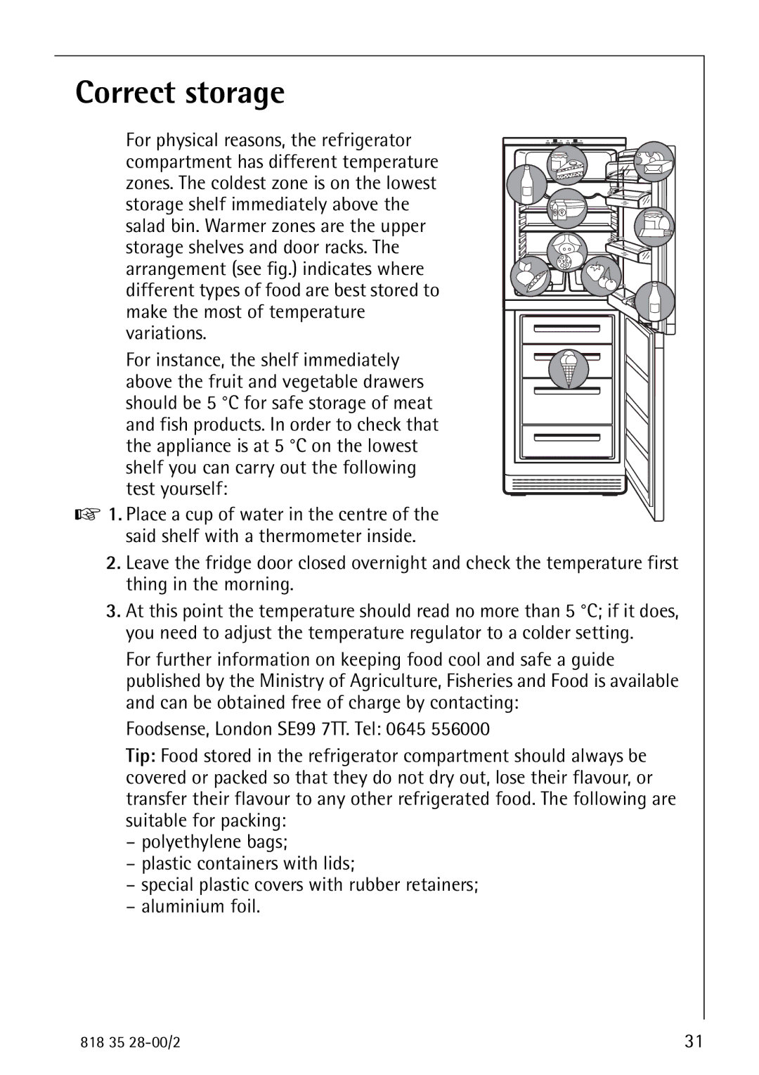 Electrolux 70322 KG manual Correct storage 