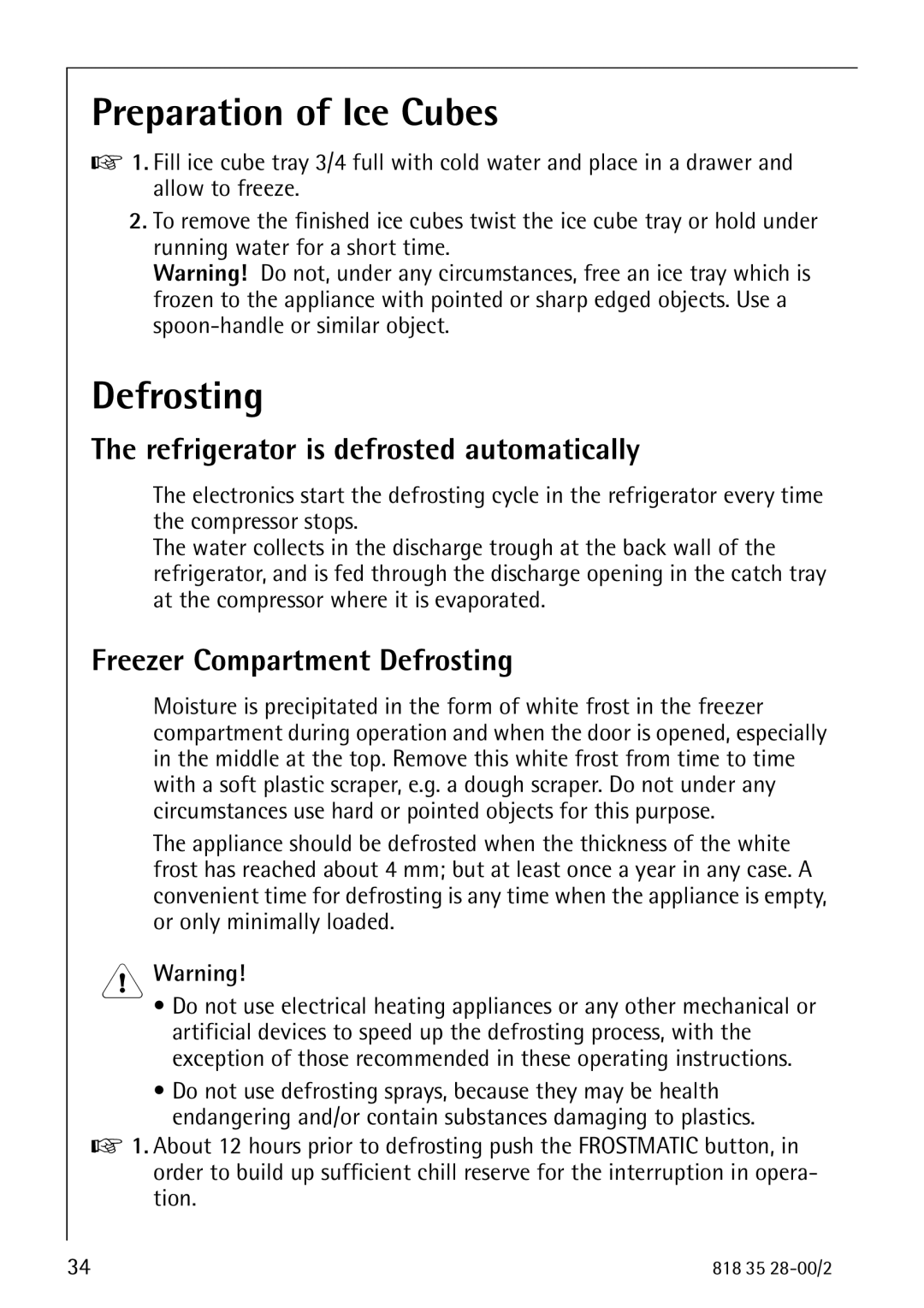 Electrolux 70322 KG manual Preparation of Ice Cubes, Defrosting, Refrigerator is defrosted automatically 