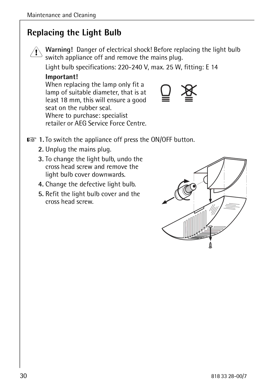 Electrolux 72348 KA manual Replacing the Light Bulb, Light bulb specifications 220-240 V, max W, fitting E 