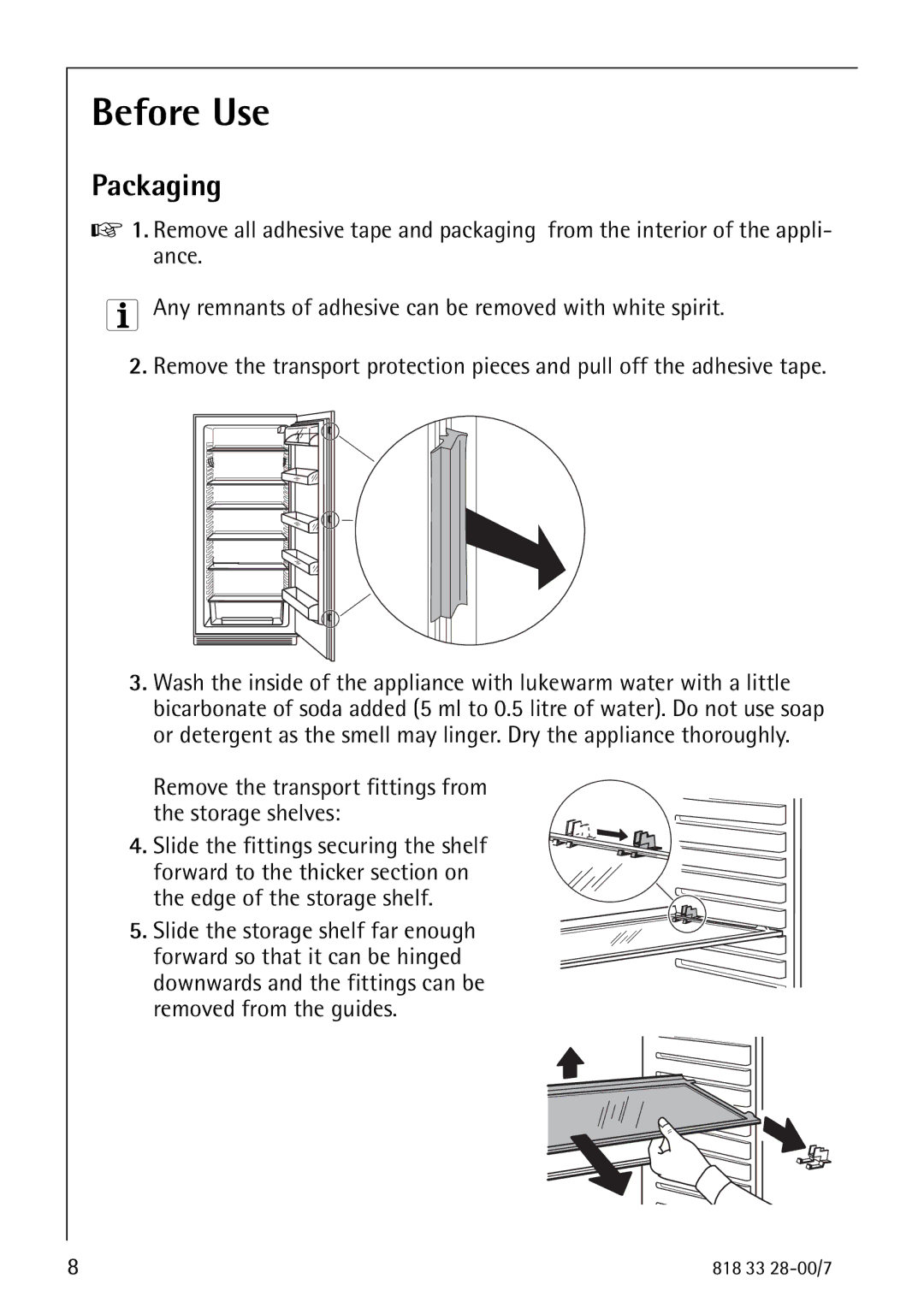 Electrolux 72348 KA manual Before Use, Remove the transport fittings from the storage shelves 