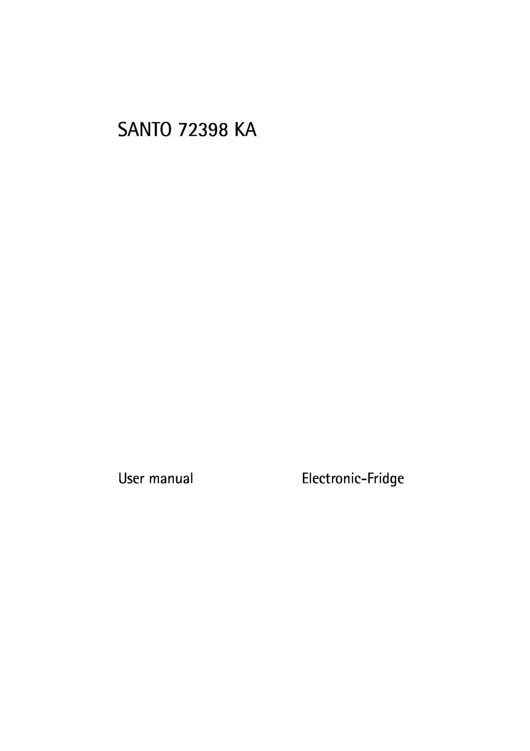 Electrolux user manual SANTO 72398 KA, User manual, Electronic-Fridge 
