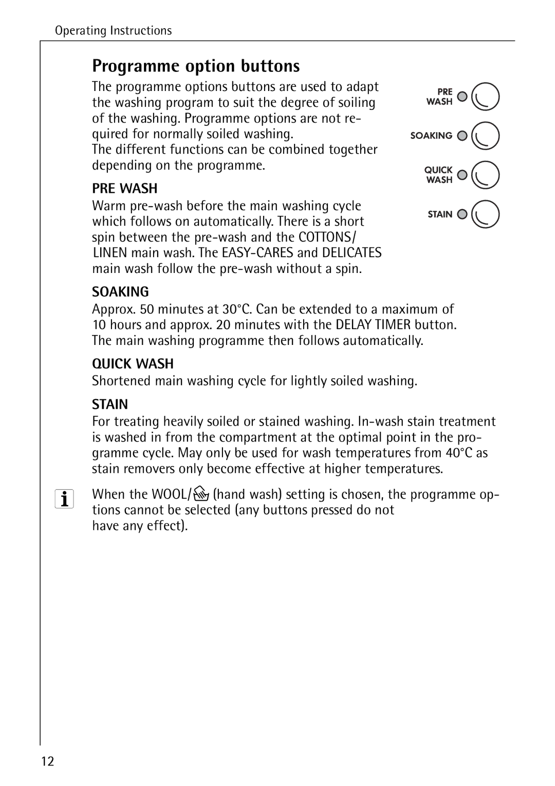 Electrolux 72630 manual Programme option buttons, Shortened main washing cycle for lightly soiled washing, Have any effect 